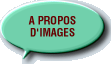 A PROPOS D'IMAGES