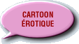 CARTOONS EROTIQUE